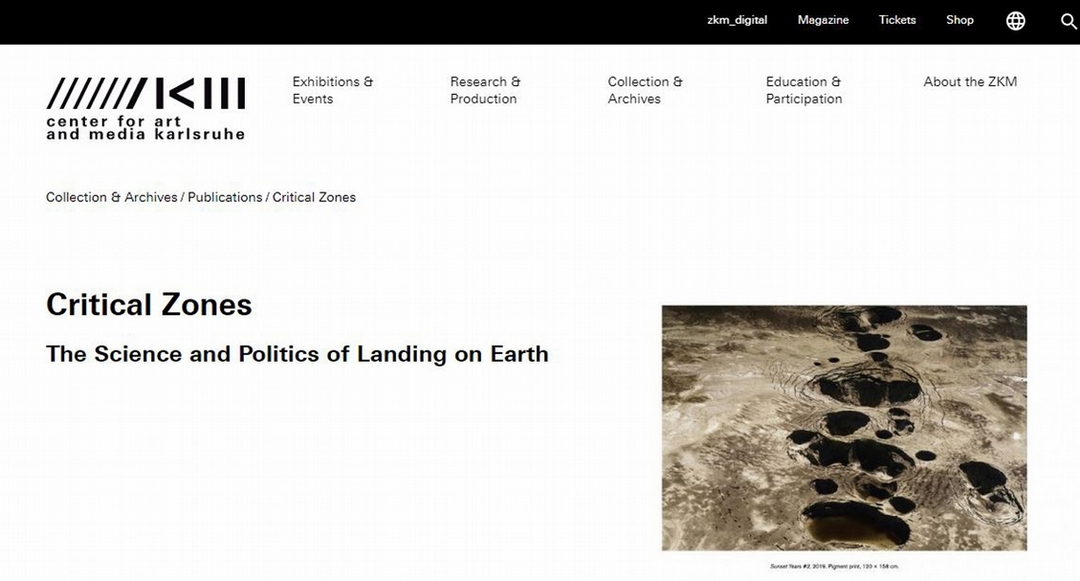 布魯諾‧拉圖（Bruno Latour）等人在德國新媒體藝術中心（Zentrum für Kunst und Medientechnologie，簡稱ZKM）策畫了「關鍵帶：地球政治的觀測站」。（擷取自ZKM網站）